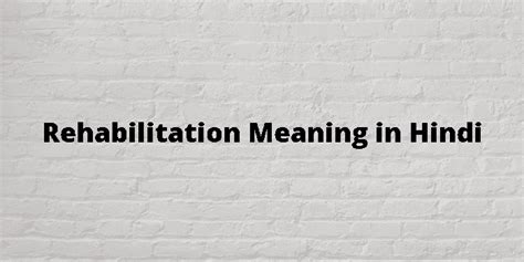 rehab hindi meaning|REHAB परिभाषा और अर्थ .